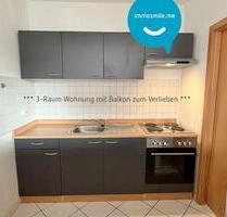 3-Zimmer Wohnung • in Kappel • Balkon • Einbauküche • Bad mit Wanne • jetzt Termin vereinbaren - Chemnitz Kapellenberg